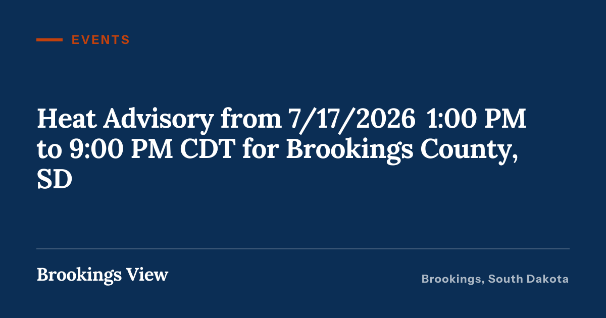 Illustration for “Heat Advisory from 7/17/2026 1:00 PM to 9:00 PM CDT for Brookings County, SD”