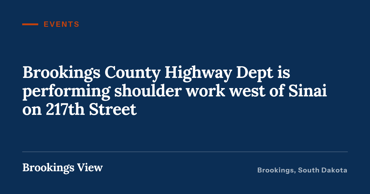 Illustration for “Brookings County Highway Dept is performing shoulder work west of Sinai on 217th Street”