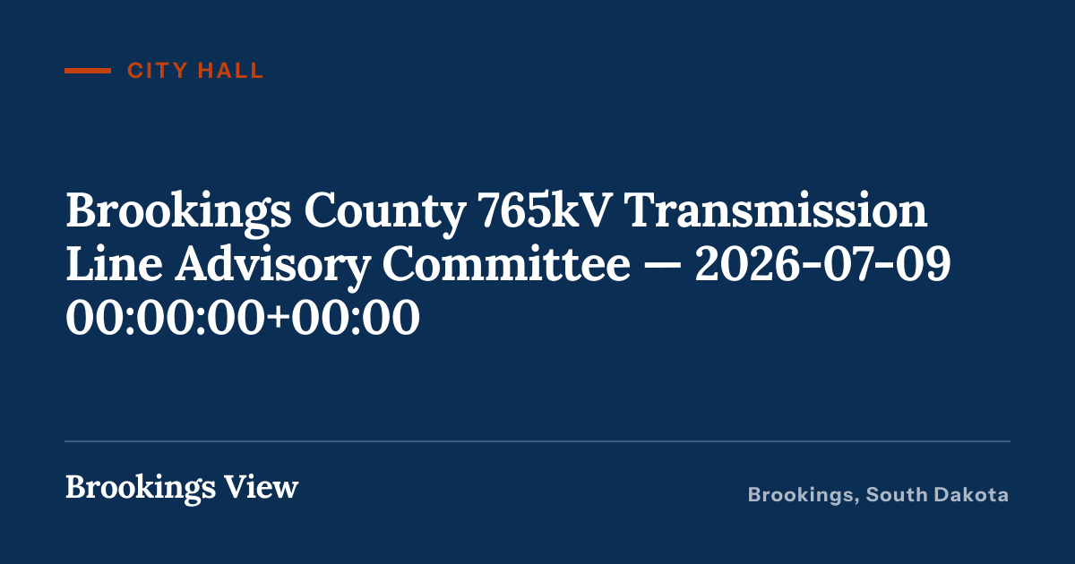 Illustration for “Brookings County 765kV Transmission Line Advisory Committee — 2026-07-09 00:00:00+00:00”