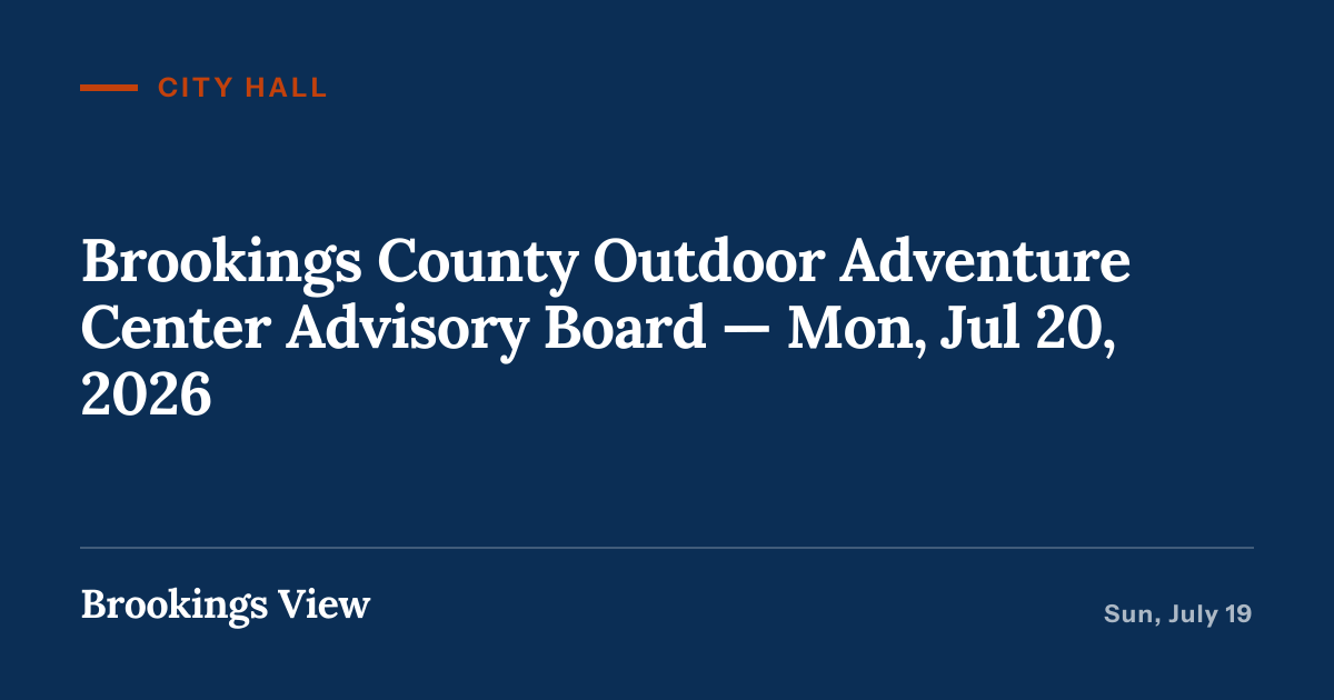 Illustration for “Brookings County Outdoor Adventure Center Advisory Board — Mon, Jul 20, 2026”